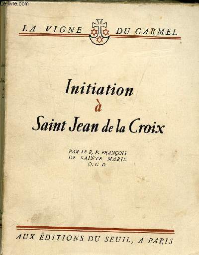 INITIATION A SAINT JEAN DE LA CROIX - COLLECTION LA VIGNE DU CARMEL.