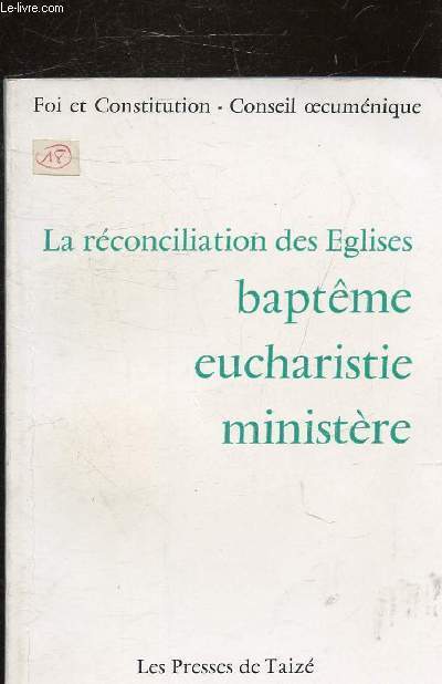 LA RECONCILIATION DES EGLISES BAPTEME EUCHARISTIE MINISTERE.