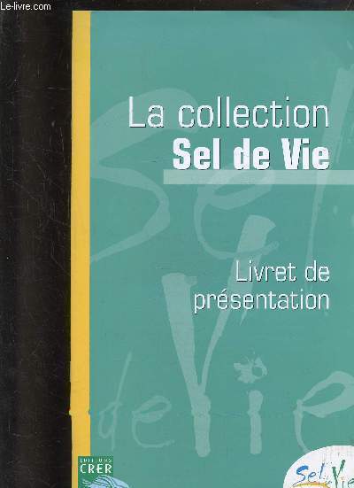 LA COLLECTION SEL DE VIE - LIVRET DE PRESENTATION.