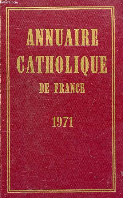 ANNUAIRE CATHOLIQUE DE FRANCE 1971 .