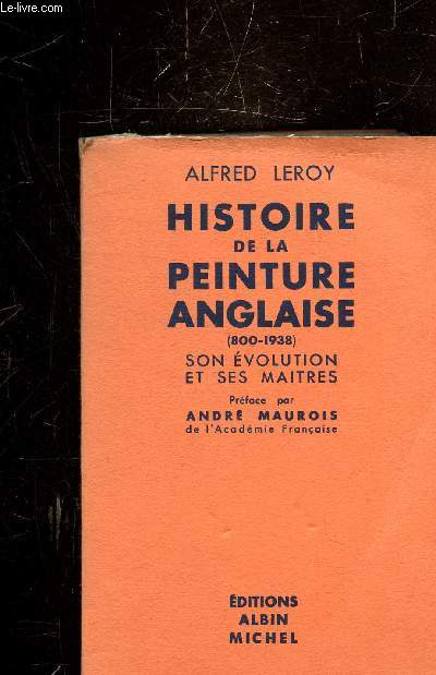 -HISTOIRE DE LA PEINTURE ANGLAISE(800-1938) - SON EVOLUTION ET SES MAITRES