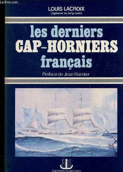 LES DERNIERS CAP-HORNIERS FRANCAIS.