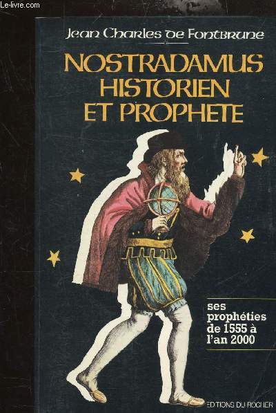 NOSTRADAMUS HISTORIEN ET PROPHETE -