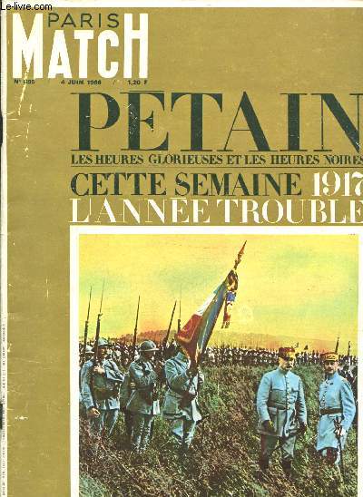 PARIS MATCH - N895 - 4 JUIN 1966 - PETAIN - LES HEURES GLORIEUSE ET LES HEURES NOIRES - CETTE SEMAINE: 1917, L'ANNEE TROUBLE -