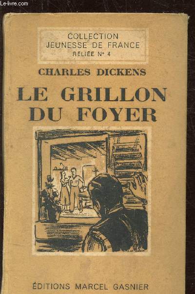 LE GRILLON DU FOYER - CONTE DE NOEL - COLLECTION JEUNESSE DE FRANCE RELIEE N4.
