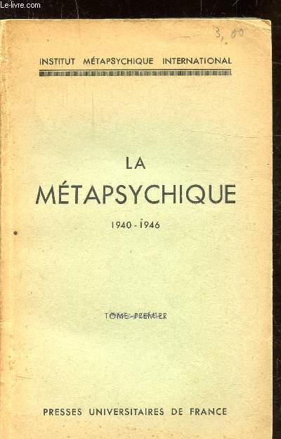 LA METAPSYCHIQUE 1940-1946 - TOME 1 -