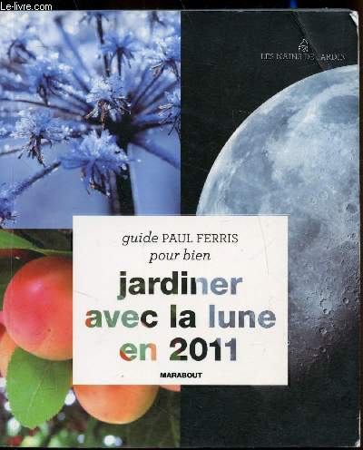 Guide Paul Ferris pour bien jardiner avec la lune en 2011