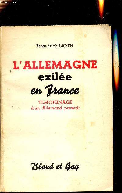 L'allemagne exile en France - tmoignage d'un allemand proscrit