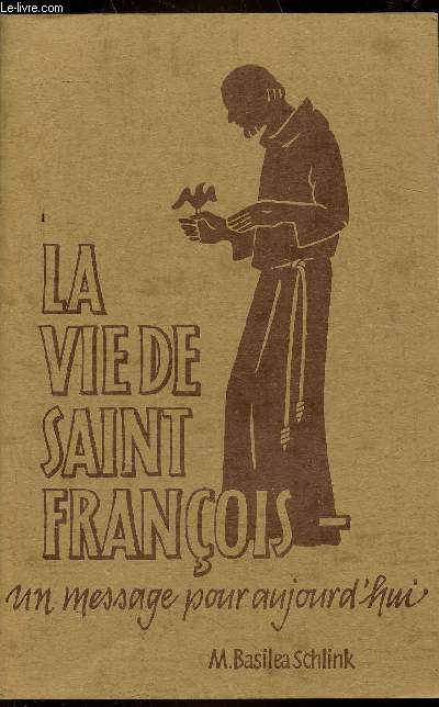 La vie de Saint Franois - Un message pour aujourd'hui