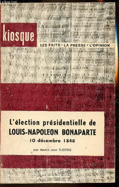L'lection prsidentielle de Louis-Napolon Bonaparte - 10 dcembre 1848