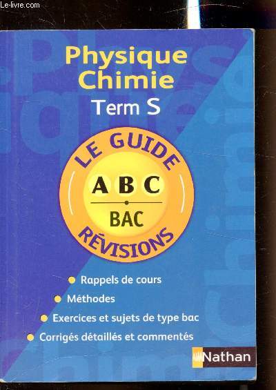 Physique - Chimie Term S - Le guide A B C Bac Revisions n40 -