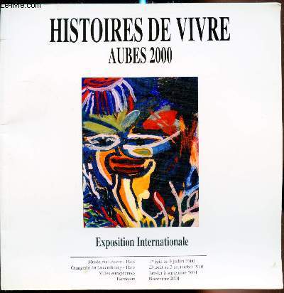 Histoires de vivre - Aubes 2000 - Exposition internationale d'Arts plastiques - prsente par L'Unapei et Arteliers -