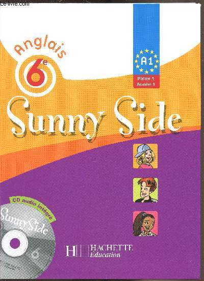 Mthode d'anglais Sunny Side - 6e - Palier 1 - Anne 1 - + cd audio