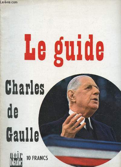 Noir et Blanc spcial - Le Guide Charles de Gaulle -