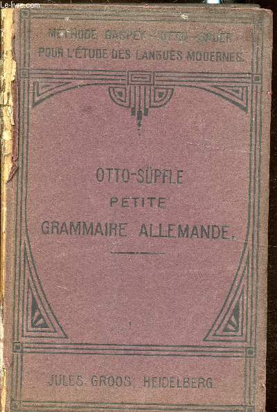 Mthode Gaspey-Otto-Sauer - Petite grammaire allemande avec de nombreux exercices de conversation et delecture a l'usage des commenants