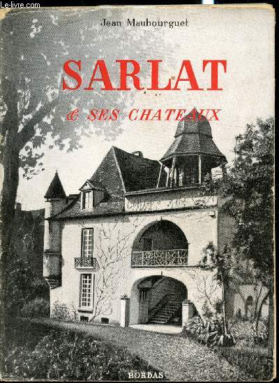Sarlat et ses chateaux