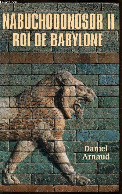 Nabuchodonosor II - Roi de Babylone