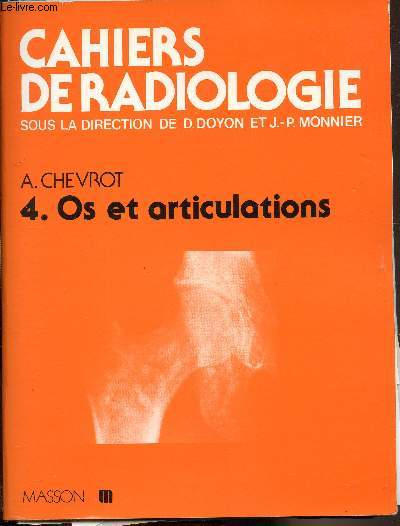 Cahiers de radiologie - 4 - Os et articulations