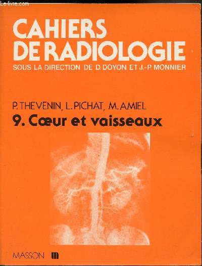 Cahiers de radiologie - 9 - Coeurs et vaisseaux