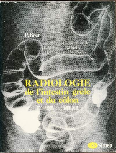 Radiologie de l'intestin grle et du clon - Technique et semiologie