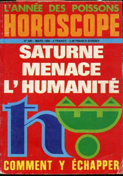 Lanne des poissons Horoscope - Saturne menace l'humanit - Comment y chapper - n360 - Mars 1980
