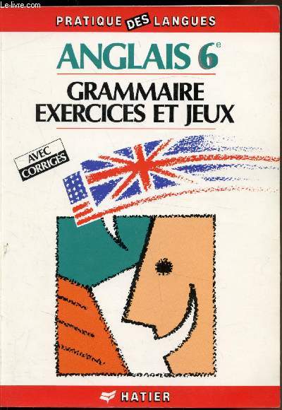 Anglais 6e - Grammaire - Exercices et Jeux - Collection 