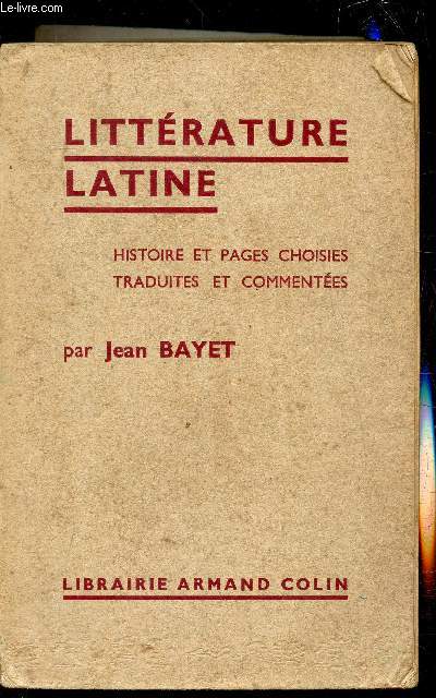 Littrature Latine - histoire et pages choisies traduites et commentes