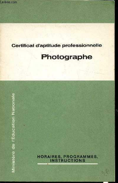 Brochure n877 certificat d'aptitude professionnelle - Photographies - Option A: Travaux de laboratoire Option B: retouche