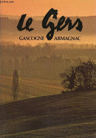 Le Gers - Gascogne - Armagnac
