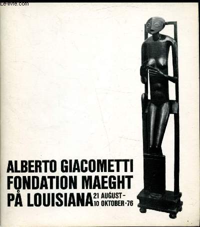 Alberto Giacometti - PA Louisiana - 21 august - 10 oktober 76
