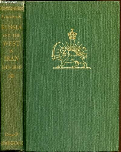 Russia and the West in Iran, 1918-1948 A study in Big-Power Rivalry
