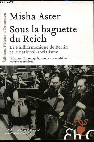 Sous la baguette du Reich - Le Philharmonique de Berlin et le national-socialisme