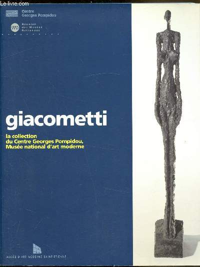 Alberto Giacometti - La collection du Centre Georges Pompidou - Muse National d'Art Moderne -