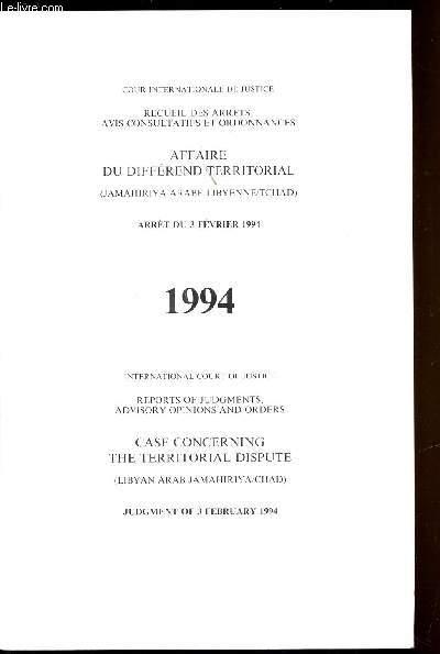 Recueil des arrts avis consultatifs et ordonnances - Affaire du diffred territorial - (Jamahiriya Arabe Libyenne/Tchad) Arrt du 3 fvrier 1994 -