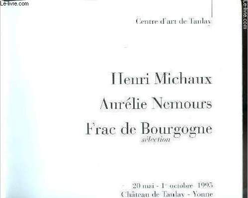 Henri Michaux - Nemours Aurlie - de Bourgogne Frac - 20 mai - 1er octobre 1995 - Chteau de Tanlay - Yonne
