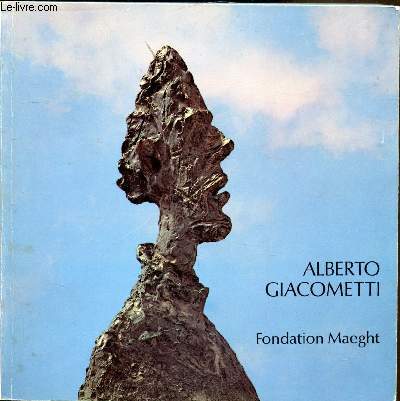 Alberto Giacometti 8 juillet - 30 septembe 1978 - fondation Maeght