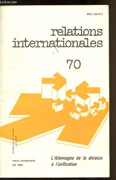 Relations Internationales - n70 - Ete 1992 - Revue trimestrielle - L'Allemagne de la division  l'unification