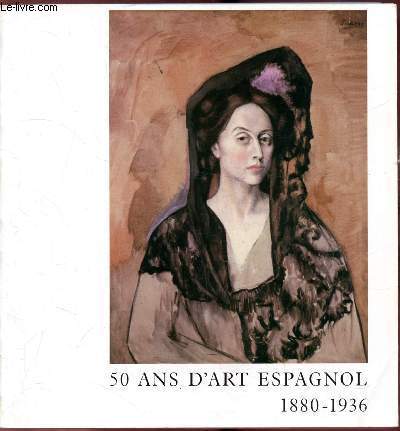 50 ans d'Art Espagnol 1880-1936 - Galerie des Beaux-Arts de Bordeaux 11 mai - 1er septembre 1984