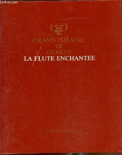La flute enchante - Opra en deux actes de Wolfgang Amadeus Mozart - Livret d'Emmanuel Schikaneder