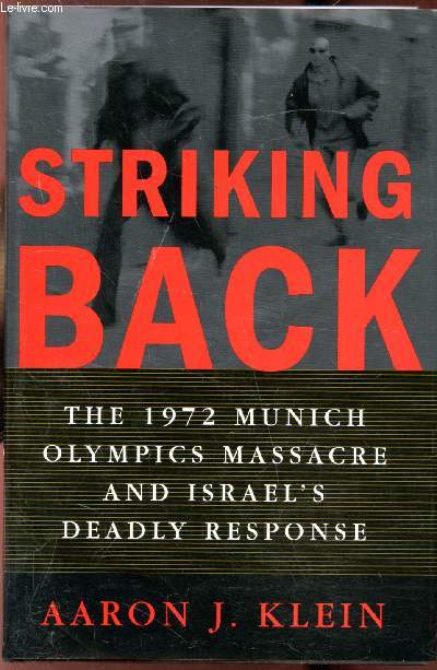 Striking Back - The 1972 Munich olympics massacre and Israel's Deadly Response
