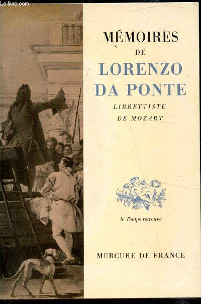 Mmoires de Lorenzo Da Ponte Librettiste de Mozart -