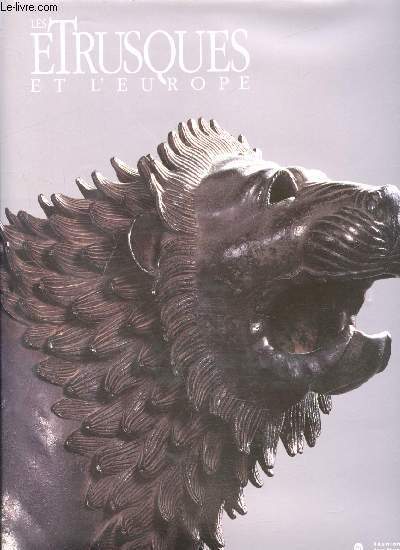 Les Etrusques et l'Europe - Galeries Nationales du Grand Palais Paris 15 septembre - 14 dcembre 1992