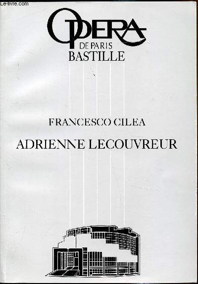 Opera de Paris Bastille - PROGRAMME Saison 1993-1994- Francesco Cilea - Adrienne Lecouvreur - Opra en 4 actes - Livret d'Arturo Colautti d'aprs le drame de Scribe et Legouv -