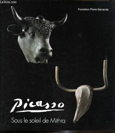 Exposition Gianadda Pierre - Martigny Suisse - Picasso - Sous le soleil de Mithra - Du 29 juin au 4 novembre 2001.