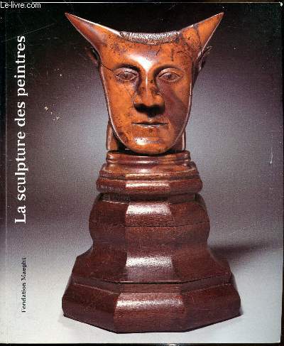 La Sculpture des peintres - Exposition du 2 juillet au 19 octobre 1997 - Fondation Maeght - Saint-Paul 06570 -