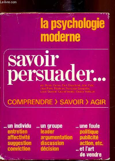 La psychologie moderne -- Savoir persuader...