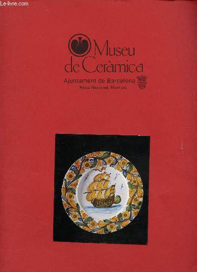 Brochure - Museu de Ceramica - Ajuntament de Barcelona - Palau Nacional , Montjuic