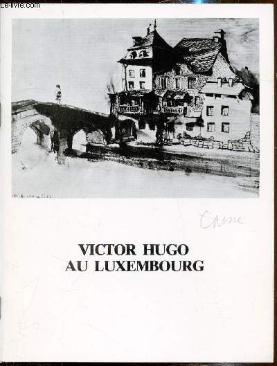 Plaquette Victor Hugo au Luxembourg- Maison de Victor Hugo a Vianden