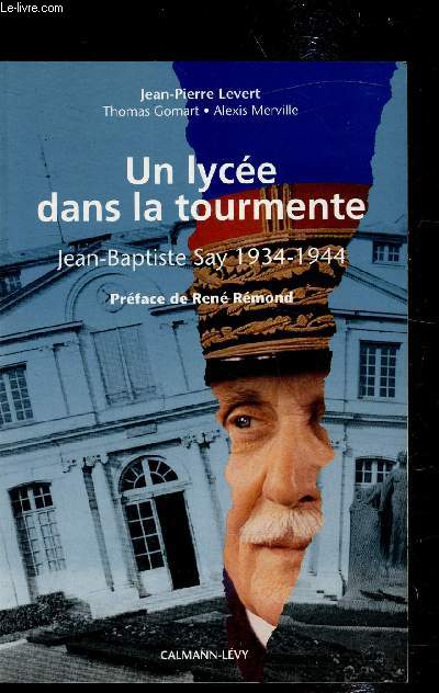 Un lyce dans la Tourmente - Jean Baptiste SAy 1934-1944 -