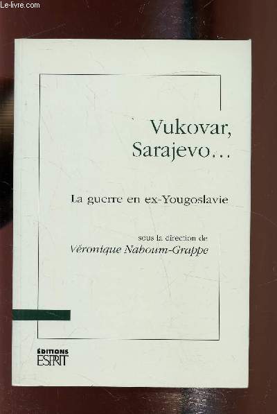 Vukovar, Sarajevo La guerre en Ex Yougoslavie -